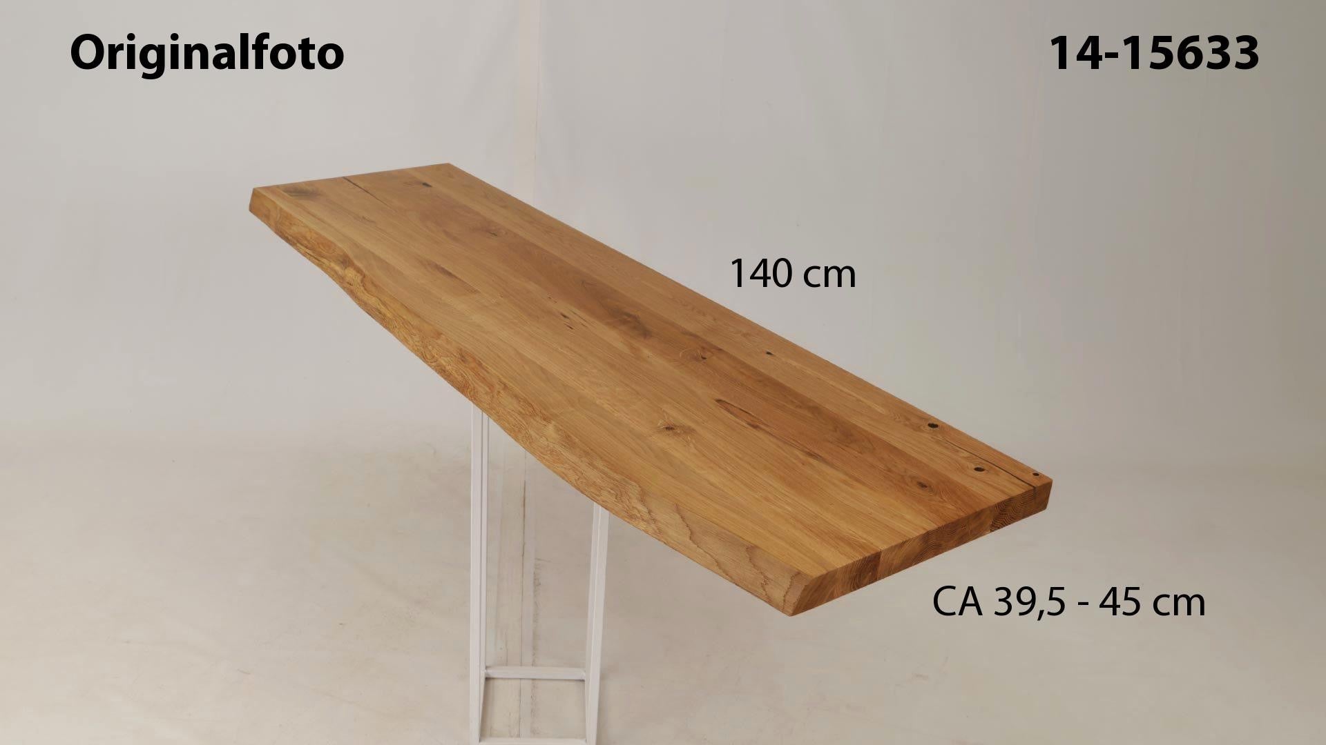 Eichenholz-Tischplatte Nummer 14-15633, Länge 140 cm cm, Breite ca. 39.5 cm–45 cm, mit gebürsteter Baumkante, geschliffen, 2 Schichten italienisches Öl, Äste und Risse mit Epoxidharz