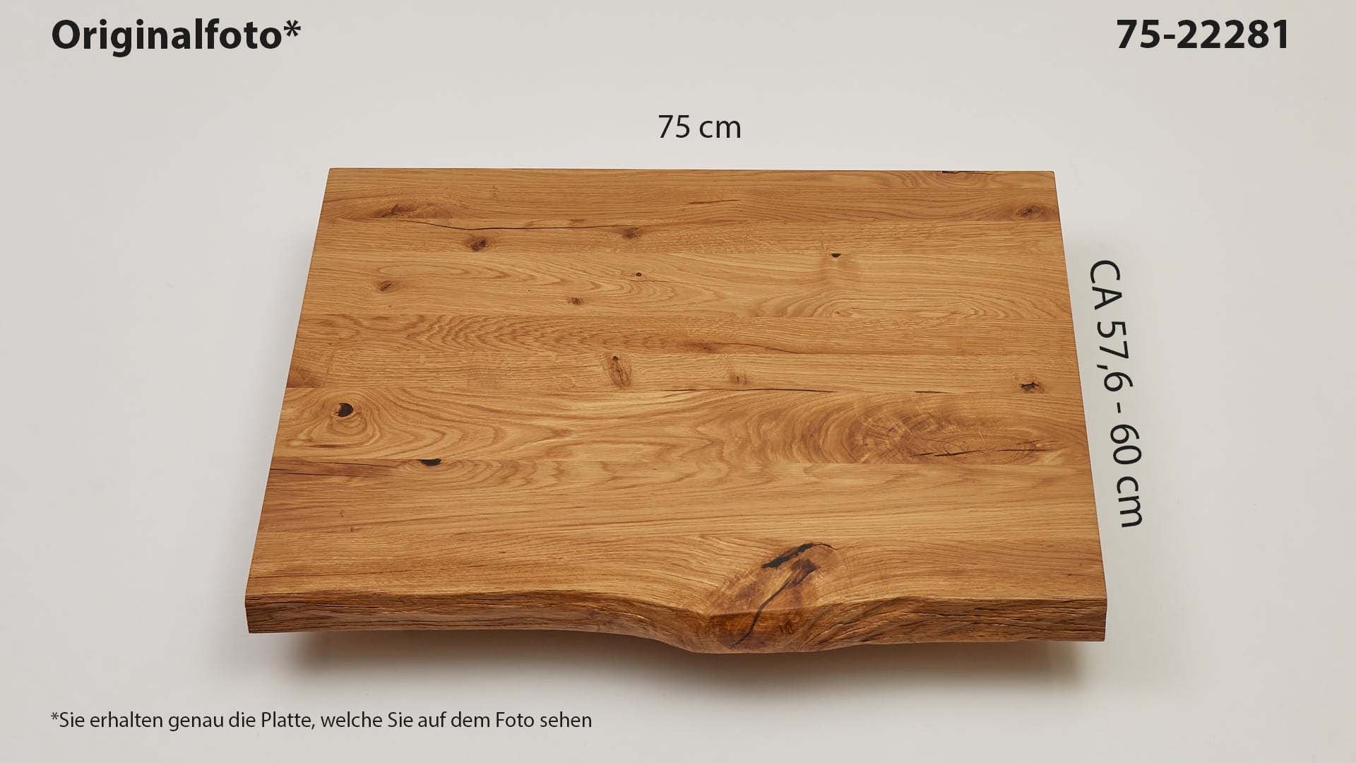 Eichenholz-Tischplatte Nummer 75-22281, Länge 75 cm cm, Breite ca. 57.6 cm–60 cm, mit gebürsteter Baumkante, geschliffen, 2 Schichten italienisches Öl, Äste und Risse mit Epoxidharz