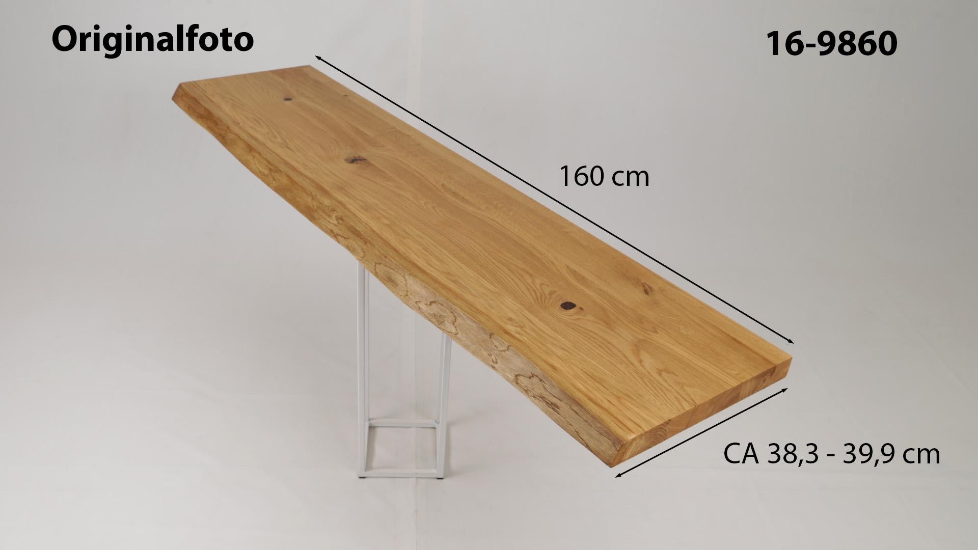 Eichenholz-Tischplatte Nummer 16-9860, Länge 160 cm cm, Breite ca. 38.3 cm–39.9 cm, mit gebürsteter Baumkante, geschliffen, 2 Schichten italienisches Öl, Äste und Risse mit Epoxidharz